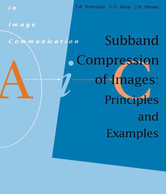 خرید و دانلود نسخه کامل کتاب Subband Compression of Images: Principles and Examples (Advances in Image Communication)