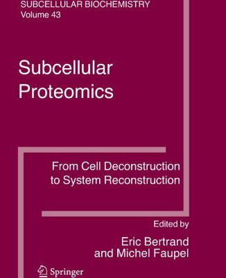 خرید و دانلود نسخه کامل کتاب Subcellular Proteomics: From Cell Deconstruction to System Reconstruction (Subcellular Biochemistry)