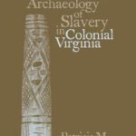خرید و دانلود نسخه کامل کتاب Subfloor Pits and the Archaeology of Slavery in Colonial Virginia