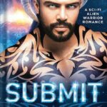 خرید و دانلود نسخه کامل کتاب Submit: A Sci-Fi Alien Warrior Romance (The Sky Clan of the Taori Book 1) by Tana Stone