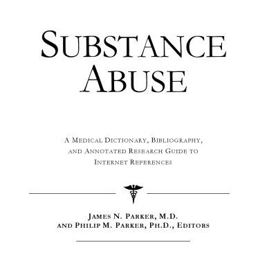 خرید و دانلود نسخه کامل کتاب Substance Abuse – A Medical Dictionary, Bibliography, and Annotated Research Guide to Internet References
