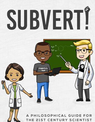 خرید و دانلود نسخه کامل کتاب Subvert!: A philosophical guide for the 21st century scientist