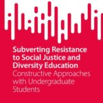 خرید و دانلود نسخه کامل کتاب Subverting Resistance to Social Justice and Diversity Education: Constructive Approaches with Undergraduate Students