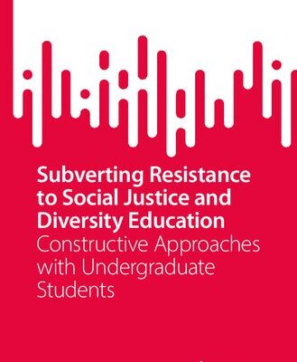 خرید و دانلود نسخه کامل کتاب Subverting Resistance to Social Justice and Diversity Education: Constructive Approaches with Undergraduate Students