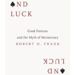 خرید و دانلود نسخه کامل کتاب Success and Luck: Good Fortune and the Myth of Meritocracy – Orginal Pdf