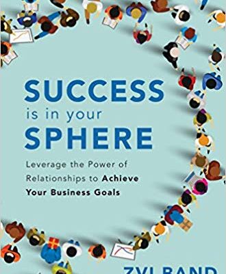 خرید و دانلود نسخه کامل کتاب Success Is in Your Sphere: Leverage the Power of Relationships to Achieve Your Business Goals
