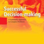 خرید و دانلود نسخه کامل کتاب Successful Decision-making: A Systematic Approach to Complex Problems