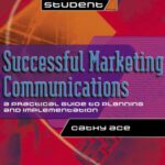 خرید و دانلود نسخه کامل کتاب Successful Marketing Communications: A Practical Guide to Planning and Implementation (CIM Advanced Certificate Workbook)