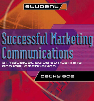 خرید و دانلود نسخه کامل کتاب Successful Marketing Communications: A Practical Guide to Planning and Implementation (CIM Advanced Certificate Workbook)