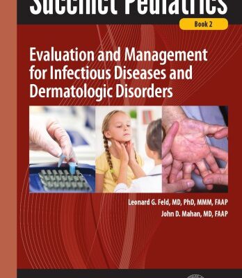 خرید و دانلود نسخه کامل کتاب Succinct Pediatrics: Evaluation and Management for Infectious Diseases and Dermatologic Disorders