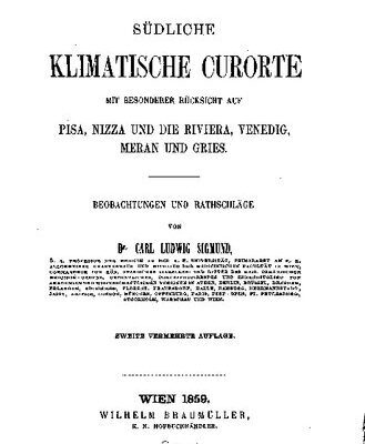 خرید و دانلود نسخه کامل کتاب Südliche klimatische Curorte [Kurorte] mit besonderer Rücksicht auf Pisa, Nizza und die Riviera, Venedig, Meran und Gries