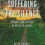 خرید و دانلود نسخه کامل کتاب Suffering the Silence: Chronic Lyme Disease in an Age of Denial