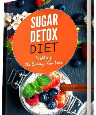 خرید و دانلود نسخه کامل کتاب Sugar Detox Diet: Ultimate 30-Day Meal Plan to Restore Your Health with Delicious Sugar Free Recipes