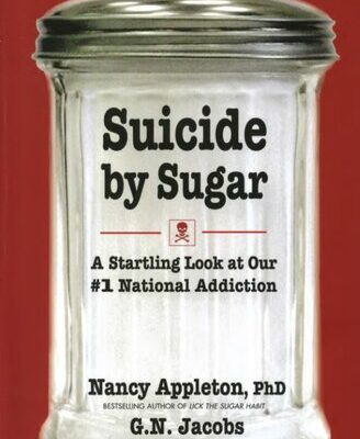 خرید و دانلود نسخه کامل کتاب Suicide by Sugar: A Startling Look at Our #1 National Addiction