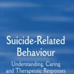 خرید و دانلود نسخه کامل کتاب Suicide-Related Behaviour: Understanding, Caring and Therapeutic Responses