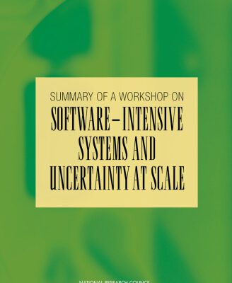خرید و دانلود نسخه کامل کتاب Summary of a Workshop for Software-Intensive Systems and Uncertainty at Scale