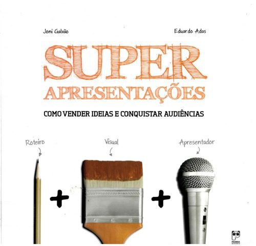 خرید و دانلود نسخه کامل کتاب Super Apresentações – Como Vender Ideias e Conquistar Audiências_68d5ca2471747.jpeg خرید و دانلود نسخه کامل کتاب Super Apresentações – Como Vender Ideias e Conquistar Audiências