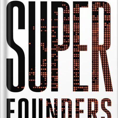 خرید و دانلود نسخه کامل کتاب Super Founders: What Data Reveals About Billion-Dollar Startups by Ali Tamaseb