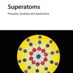 خرید و دانلود نسخه کامل کتاب Superatoms: Principles, Synthesis and Applications