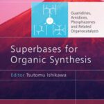 خرید و دانلود نسخه کامل کتاب Superbases for Organic Synthesis: Guanidines, Amidines, Phosphazenes and Related Organocatalysts
