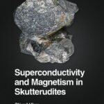 خرید و دانلود نسخه کامل کتاب Superconductivity and Magnetism in Skutterudites