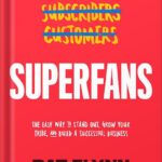 خرید و دانلود نسخه کامل کتاب Superfans: The Easy Way to Stand Out, Grow Your Tribe, and Build a Successful Business by Pat Flynn
