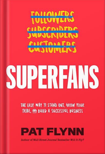 خرید و دانلود نسخه کامل کتاب Superfans: The Easy Way to Stand Out, Grow Your Tribe, and Build a Successful Business by Pat Flynn_68bf20b7b8ce6.jpeg خرید و دانلود نسخه کامل کتاب Superfans: The Easy Way to Stand Out, Grow Your Tribe, and Build a Successful Business by Pat Flynn