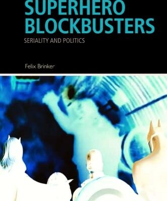 خرید و دانلود نسخه کامل کتاب Superhero Blockbusters: Seriality and Politics