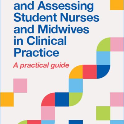 خرید و دانلود نسخه کامل کتاب Supervising and Assessing Student Nurses and Midwives in Clinical Practice: A practical guide