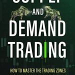 خرید و دانلود نسخه کامل کتاب SUPPLY AND DEMAND TRADING: How To Master The Trading Zones –  +  PDF
