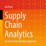 خرید و دانلود نسخه کامل کتاب Supply Chain Analytics: An Uncertainty Modeling Approach