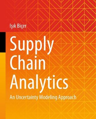 خرید و دانلود نسخه کامل کتاب Supply Chain Analytics: An Uncertainty Modeling Approach