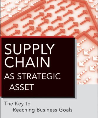 خرید و دانلود نسخه کامل کتاب Supply Chain as Strategic Asset: The Key to Reaching Business Goals (Wiley Corporate F&A)