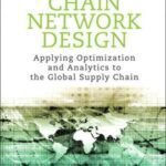 خرید و دانلود نسخه کامل کتاب Supply Chain Network Design: Applying Optimization and Analytics to the Global Supply Chain