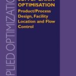 خرید و دانلود نسخه کامل کتاب Supply Chain Optimisation Product Process Design Facility Location and Flow Control