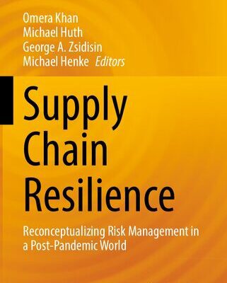خرید و دانلود نسخه کامل کتاب Supply Chain Resilience: Reconceptualizing Risk Management in a Post-Pandemic World