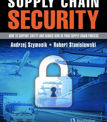 خرید و دانلود نسخه کامل کتاب Supply Chain Security: How to Support Safety and Reduce Risk in Your Supply Chain Process