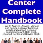 خرید و دانلود نسخه کامل کتاب Support Center Complete Handbook – How to analyze, assess, manage and deliver customer business needs and exceed customer expectations with help desk, support center and service desk