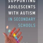 خرید و دانلود نسخه کامل کتاب Supporting Adolescents with Autism in Secondary Schools