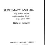 خرید و دانلود نسخه کامل کتاب Supremacy and Oil: Iraq, Turkey, and the Anglo-American World Order, 1918-1930