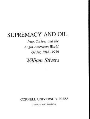 خرید و دانلود نسخه کامل کتاب Supremacy and Oil: Iraq, Turkey, and the Anglo-American World Order, 1918-1930
