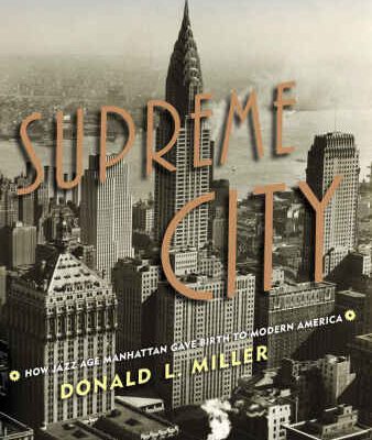 خرید و دانلود نسخه کامل کتاب Supreme City: How Jazz Age Manhattan Gave Birth to Modern America