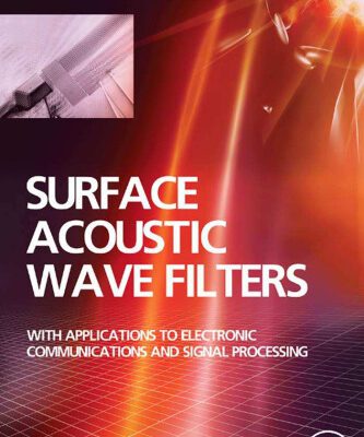خرید و دانلود نسخه کامل کتاب Surface Acoustic Wave Filters, Second Edition: With Applications to Electronic Communications and Signal Processing