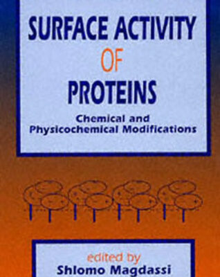 خرید و دانلود نسخه کامل کتاب Surface Activity of Proteins, Chemical and Physicochemical Modifications