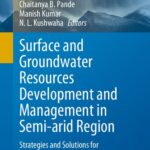 خرید و دانلود نسخه کامل کتاب Surface and Groundwater Resources Development and Management in Semi-arid Region: Strategies and Solutions for Sustainable Water Management
