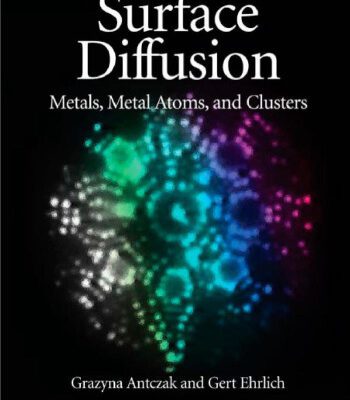خرید و دانلود نسخه کامل کتاب Surface Diffusion: Metals, Metal Atoms, and Clusters