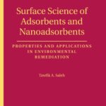 خرید و دانلود نسخه کامل کتاب Surface Science of Adsorbents and Nanoadsorbents: Properties and Applications in Environmental Remediation