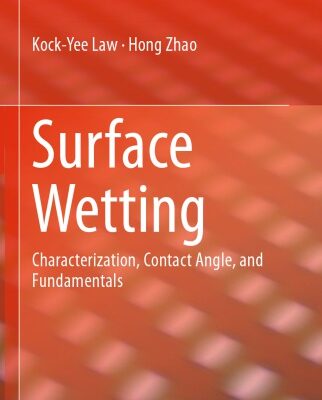 خرید و دانلود نسخه کامل کتاب Surface Wetting: Characterization, Contact Angle, and Fundamentals