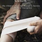 خرید و دانلود نسخه کامل کتاب SURVIVAL MEDICINE GUIDE: The Ultimate First Aid Manual To Survive Any Medical Emergency