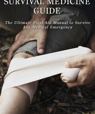 خرید و دانلود نسخه کامل کتاب SURVIVAL MEDICINE GUIDE: The Ultimate First Aid Manual To Survive Any Medical Emergency